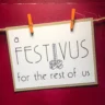 Festivus for the rest of us